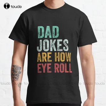 Татко вицове са как око ролка класическа тениска риза мъже дишаща памук цифров печат тениска всички сезони Gd хип-хоп ретро